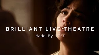BRILLIANT LIVE THEATRE | Made By TIFF