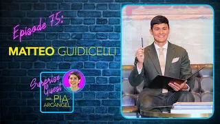 Episode 75 - Matteo Guidicelli | Surprise Guest with Pia Arcangel