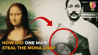 The Greatest Art Theft In History: How Did One Man Steal The Mona Lisa?