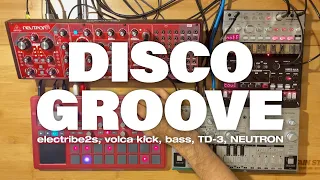// DISCO GROOVE // electribe, volca kick, volca bass, TD-3, NEUTRON
