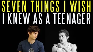 Seven Things I Wish I Knew When I Was a Teenager