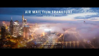 Air Mail from Frankfurt am Main - Cinematic 4K Drone