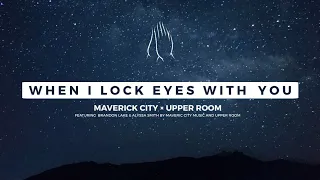 When I lock eyes with You - Maverick City & UPPERROOM (LYRICS)