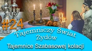 Tejemnice Szabasowej kolacji - Tajemniczy Świat Żydów #24