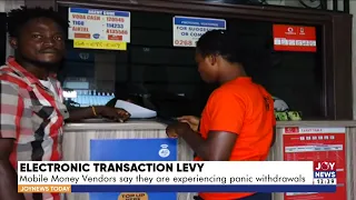 E-Levy: Some mobile money vendors say they are experiencing panic withdrawals - Joy News (5-5-22)