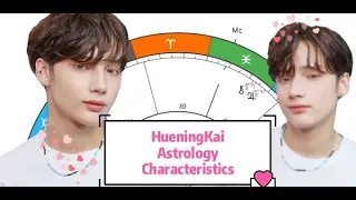 TXT Hueningkai Astrology Characteristic   ~ Natal Birth chart  💜