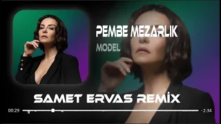 Model - Pembe Mezarlık ( Samet Ervas Remix ) Affet Bu Gece Ölmek İstedim