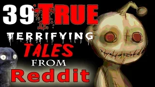 39 TRUE Scary HORROR Stories from REDDIT // Lets Not Meet (Theme Stories)