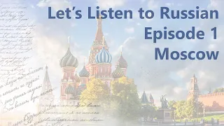 Let's Listen to Russian | Episode 1 - Moscow