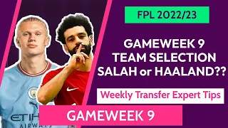 FPL GAMEWEEK 9 | TEAM SELECTION | CAPTAIN SALAH or HAALAND?  | GW 9 Transfer Tips 22/23