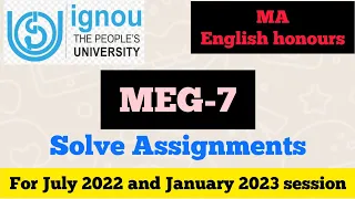 IGNOU MEG-7 Solved Assignment ll MA English ll For July 2022 and January 2023 session