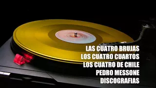 LAS CUATRO BRUJAS LOS 4 CUARTOS LOS 4 DE CHILE P  MESSONE DISCOGR