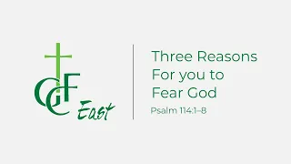 GCF East Live Sunday Service May 23, 2021 | Psalm 114 | Three Reasons For You to Fear God