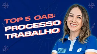 PROCESSO DO TRABALHO NA OAB: Descubra 5 conteúdos FAVORITOS da FGV!