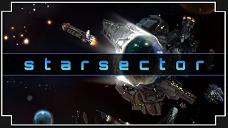Starsector - (Open World Space Sandbox) [part 1]  --  Update 0.95.1a