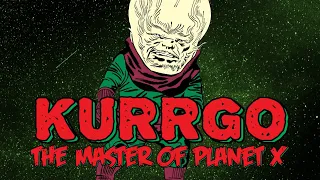 Kurrgo: The Master of Planet X | Featuring The Fantastic Four & The Incredible Hulk