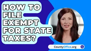 How To File Exempt For State Taxes? - CountyOffice.org