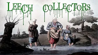 Leech Collectors (Worst Jobs in Victorian History)