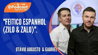 OTÁVIO AUGUSTO E GABRIEL CANTANDO - FEITIÇO ESPANHOL (ZILO E ZALO)