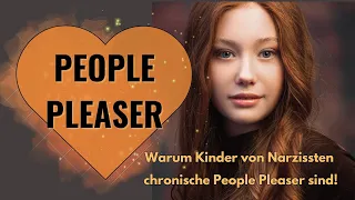 Bist du ein People Pleaser? | Warum Kinder von Narzissten chronische People Pleaser sind!