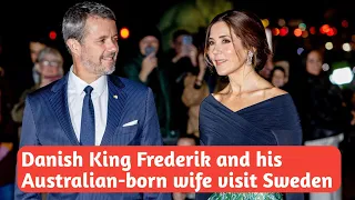 Danish King Frederik and his Australian-born wife visit Sweden 