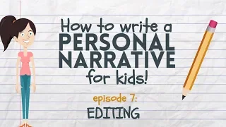Writing a Personal Narrative for Kids - Episode 7: Editing