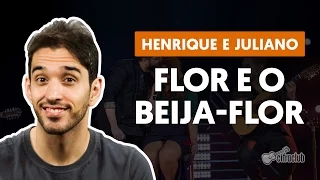 Flor e o Beija-flor (part. Marília Mendonça) - Henrique e Juliano (aula de violão simplificada)