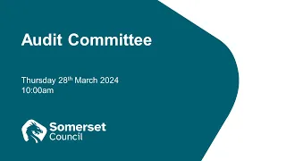 Audit Committee - 28th March 2024