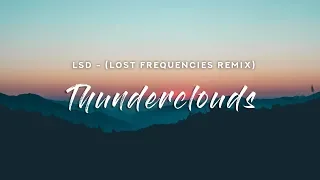 LSD - Thunderclouds (Lyrics) Lost Frequencies Remix