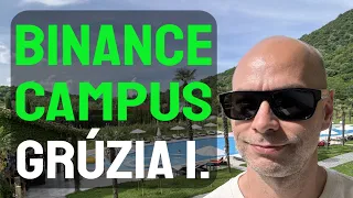 BINANCE CAMPUS GRÚZIA 1. [Rendhagyó bejelentkezés]