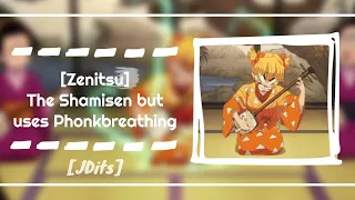 [Zenitsu]-The Shamisen but uses Phonkbreathing / / Ritmo / /