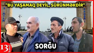 "Belə yaşamaq olar?, Biz yaşamırıq, sürünürük, komunala pul çatdırmaq olmur" - ŞİRVANDA SORĞU