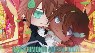 ¡¿Matrimonio arreglado?! / Mini-película / yaoi- gay- chicoxchico // gacha club