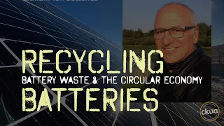 275. Battery Recycling - Turning waste into new batteries
