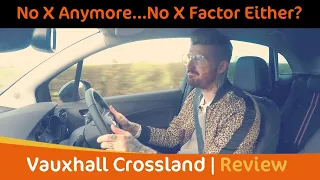 2021 Vauxhall Crossland Review | Vauxhall's Other, Non-Mokka Small Crossover Is Peak Sensible. Yay!
