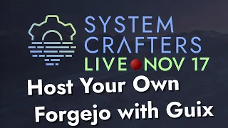 Host Your Own Forgejo with Guix - System Crafters Live!