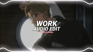 work - rihanna ft. drake [edit audio]