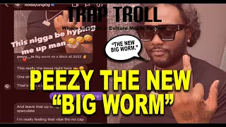 Trap Troll | Peezy the New "Big Worm"