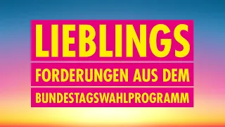 Eure Lieblingsforderungen aus unserem Wahlprogramm #vielzutun