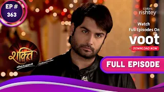 Shakti | शक्ति | Ep. 363 | Harman Comes For Soumya! | सौम्या के लिए आए हरमन!