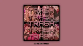 Little Mix x Mabel - Trash (Remix)