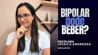 Álcool e Transtorno Bipolar: existe algum risco? - com você Psicologia