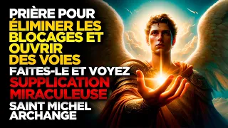 SAINT MICHEL ARCHANGE | ELIMINER LES BLOCAGES ET OUVRIR DE NOUVELLES VOIES DANS VOTRE VIE - URGENT