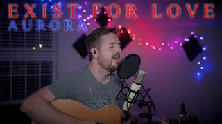 Exist for Love (Male Studio Cover orig by Aurora) - Andrew McCament