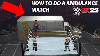 HOW TO DO A AMBULANCE MATCH IN WWE2K23