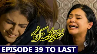 Muqaddar Ka Sitara Episode 39 To Full Mega Last Episode | Muqaddar Ka Sitara Drama Last Ep Review