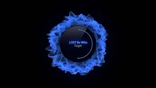 LOST By Who - Target (Original Mix) [TuneCore]