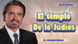 El templo de los Judíos- Dr. Armando Alducin