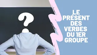 Conjugaison Française : Présent de l'indicatif 1er Groupe - cours et entraînement