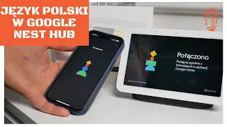 Język polski w Google Nest Hub i Nest Hub 2. Konfiguracja polskiego asystenta krok po kroku 🤔🇵🇱